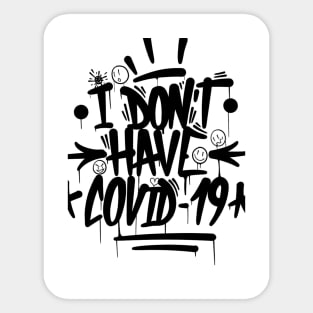 I Don't Have Covid 19 Sticker